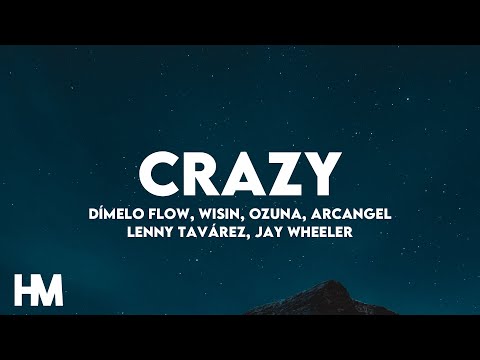Dimelo Flow x Wisin x Ozuna x Arcangel x Lenny Tavarez x Jay Wheeler - Crazy (Letra/Lyrics)
