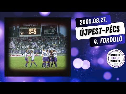 Újpest Parádé!  Újpest-Pécs 5-1, 2005-06. 4. forduló