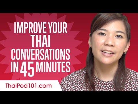 Learn Thai in 45 Minutes - Improve your Thai Conversation Skills