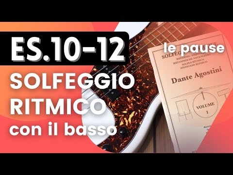 Dante Agostini Vol.I ES.10-12 - Solfeggio ritmico con il basso [Le Pause]