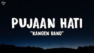 Download lagu Kangen Band - Pujaan Hati (Lirik Lagu) mp3