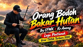 Download lagu FOOL BURNING THE FOREST | Pontianak Song By CFWK x Ko Aweng | LATEST TIKTOK VIRAL 2026 mp3