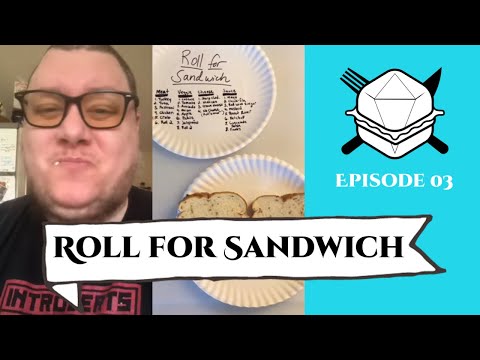 An Antagonist is Introduced... - Roll For Sandwich  EP 3 - 4/14/22