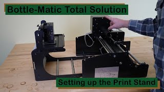 Bottle-Matic Total Solution - Printer Stand Set-Up