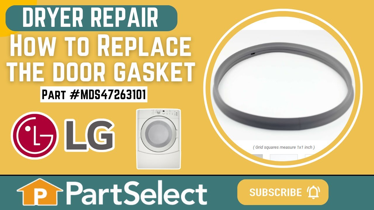 Replacing your LG Dryer Gasket