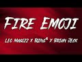 Leo Magozz X Bling4 X Brian Jeck FIRE EMOJI Official Lyrics