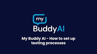 My Buddy AI - How to set up testing processes
