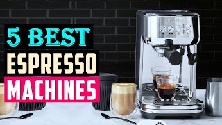 Best Espresso Machines 2026 - The Only 5 You Should Consider Today!