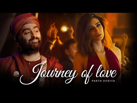 Journey of love Mashup - Parth Dodiya | Arijit Singh Jukebox
