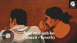 Agar Tum Sath Ho [Slowed +Reverb]-ALKA YAGNIK, ARIJIT SINGH | LOFI_MUSIC @lofi_music3131