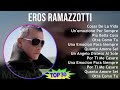 Eros Ramazzotti 2024 MIX Best Songs - Cosas De La Vida, Un'emozione Per Sempre, Più Bella Cosa, ...