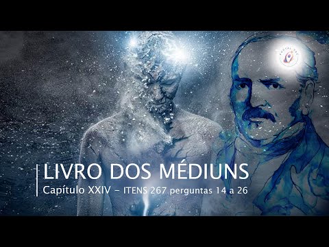 Estudo do Livro dos Médiuns, capítulo 24, item 267, perguntas de 14 a 26