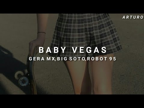 Baby Vegas - Gera MX, Big Soto & Robot95 (Letra)
