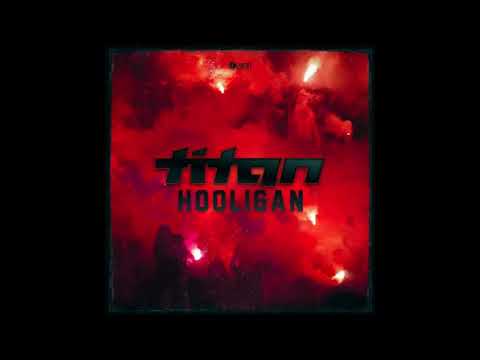Titan   Hooligan FULL
