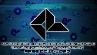 Adventure Club Feat. The Kite String Tangle - Wonder (Pegboard Nerds Remix)