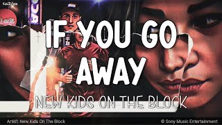 If You Go Away | by New Kids On The Block | KeiRGee Lyrics Video ♡
