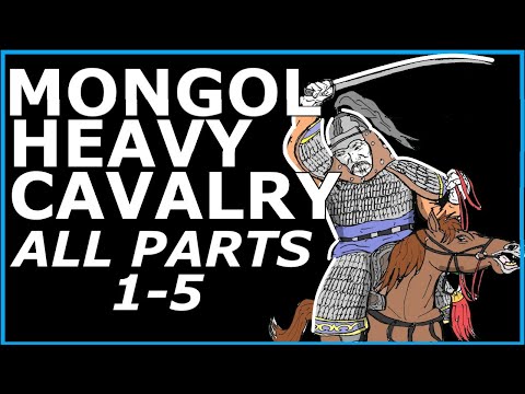 Mongol Heavy Cavalry: Equipment and Performance ALL PARTS