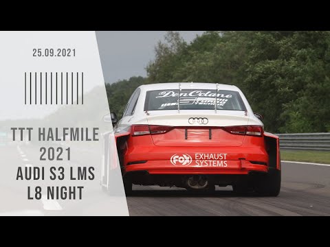 321 km/h im L8Night Audi S3!!! LMS - TTT Halfmile 25.09.2021