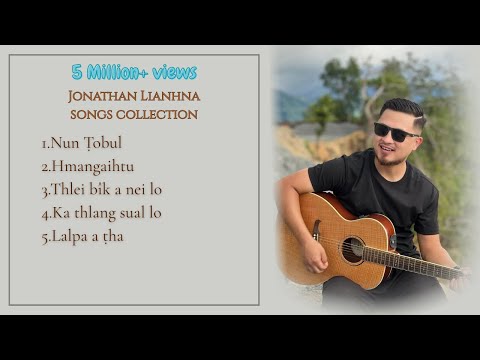 JONATHAN LIANHNA HLA COLLECTION || MIZO SONGS COLLECTION ||