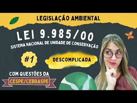 |CEBRASPE/CESPE| LEI nº 9.985/2000 (Sistema Nacional de Unidades de Conservação da Natureza)- SNUC#1