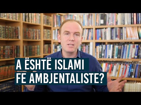 A është Islami fe ambjentaliste?  - ALI ZAIMI