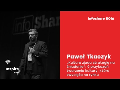 Infoshare 2016: Paweł Tkaczyk (Midea) -  „Kultura zjada strategię na śniadanie”