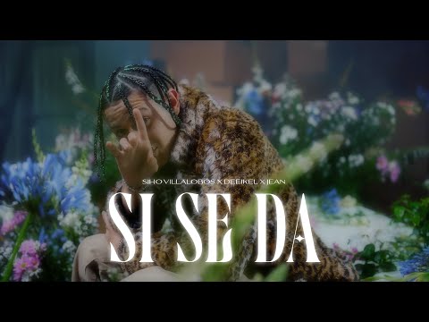 Siho Villalobos, Deeikel, JEAN - Si Se Da (Video Oficial)