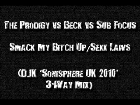 Prodigy vs Beck vs Sub Focus - Smack My Bitch Up/Sexx Laws (DJK 'Sonisphere 2010' 3-Way Mix)