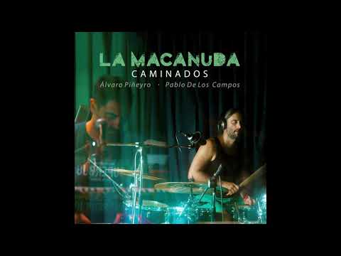 Suena fuerte el candombe - La Macanuda (Caminados)