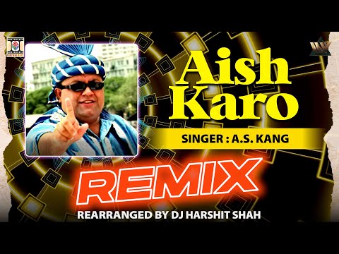 Aish Karo - Remix | A.S. Kang | Punjabi Remix Video | DJ Harshit Shah