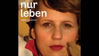 Wut im Bauch? &quot;Wut&quot; Song 7 CD &quot;Nur Leben&quot; Valerie v. Scheel