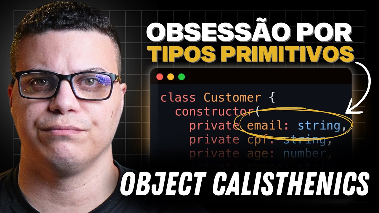 Object Calisthenics: A ARMADILHA dos TIPOS PRIMITIVOS! Seu código está FRÁGIL por causa disso!