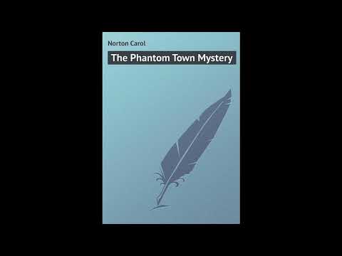 The Phantom Town Mystery by Norton, Carol — free full audiobook