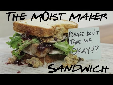 The Moist Maker Sandwich