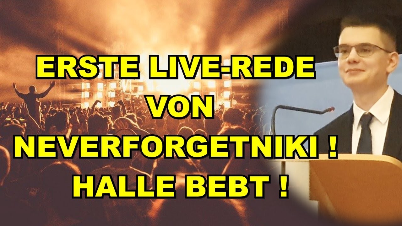 ERSTE REDE von Neverforgetniki! HALLE BEBT!