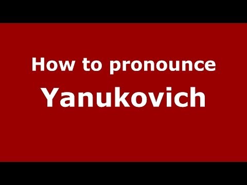 How to pronounce Yanukovich (Russian/Russia) - PronounceNames.com