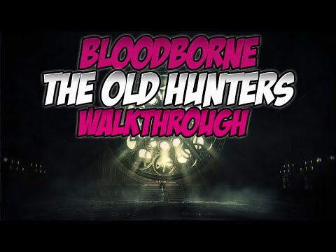 Bloodborne DLC The Old Hunters Walkthrough | 2: Research Hall and Living Failures