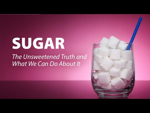 Sugar: The Unsweetened Truth and What We Can Do About It