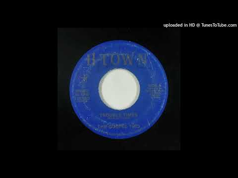 Obscure Modern Soul Gospel 45 The Gospel Two - Trouble Times