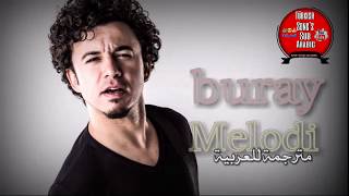 اغنية تركية جميلة مترجمة للعربية بوراي " لحن " Buray "Melodi "