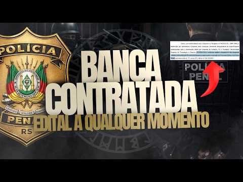 BANCA CONTRATADA CONCURSO POLÍCIA PENAL RIO GRANDE DO SUL | EDITAL PPRS 2026 A QUALQUER MOMENTO