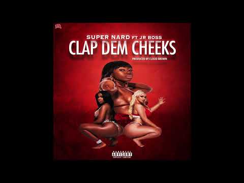 Super Nard Ft. Jr Boss - Clap Dem Cheeks (Official Audio)