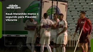 Kauã Maranhão marca o segundo para Piauizão Vibrante