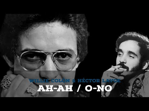 Willie Colón - Ah-Ah/O-No
