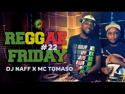 FRIDAY REGGAE EP #022 | Roots Reggae & Riddim Mix ft. DJ Naff & MC Tomaso | Hosted by Captain C