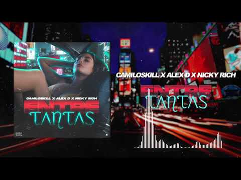 Entre Tantas - Camiloskill ft Alex D & Nicky Rich