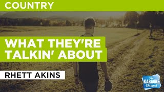 What They&#39;re Talkin&#39; About : Rhett Akins | Karaoke with Lyrics