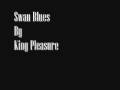 Swan Blues By King Pleasure