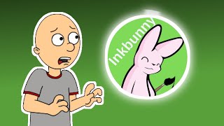 Classic Caillou Creates A InkBunny Account!