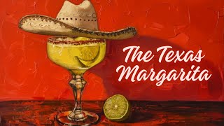 Uncovering the Legends Behind the Texas Margarita